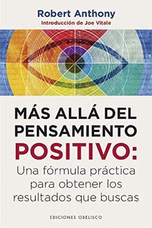 Mas Alla del Pensamiento Positivo (PSICOLOGÍA)