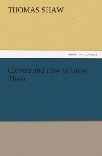 Clovers and How to Grow Them (TREDITION CLASSICS)