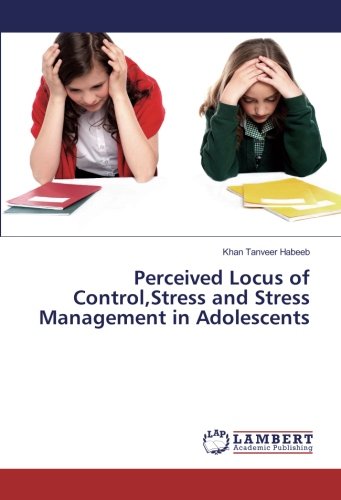 Perceived Locus of Control,Stress and Stress Management in Adolescents