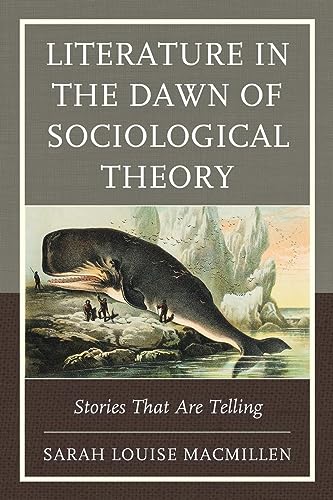 Literature in the Dawn of Sociological Theory: Stories That Are Telling