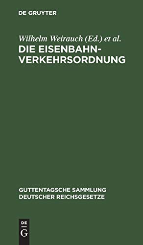 Die Eisenbahn-Verkehrsordnung: Vom 16. Mai 1928. Mit allgemeinen Ausführungsbestimmungen sowie dem Internationalen Übereinkommen über den ... deutscher Reichsgesetze, 91, Band 91)