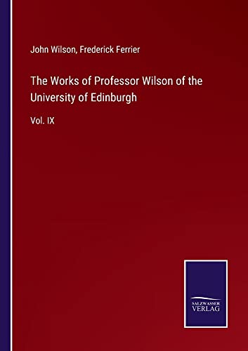 The Works of Professor Wilson of the University of Edinburgh: Vol. IX