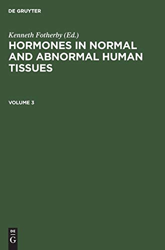 Hormones in normal and abnormal human tissues. Volume 3