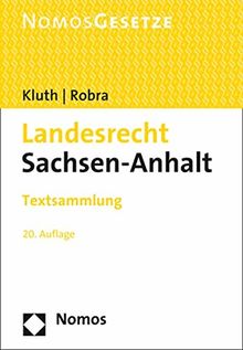 Landesrecht Sachsen-Anhalt: Textsammlung - Rechtsstand: 15. August 2018