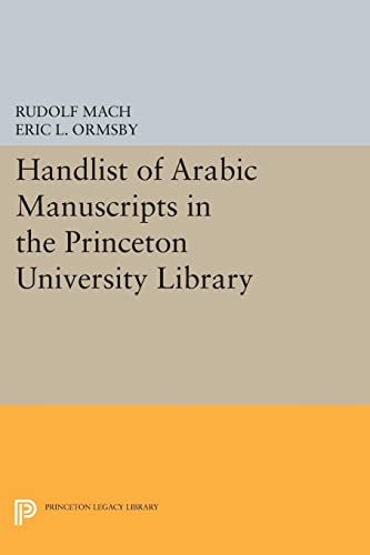 Handlist of Arabic Manuscripts (New Series) in the Princeton University Library (Princeton Studies on the Near East)