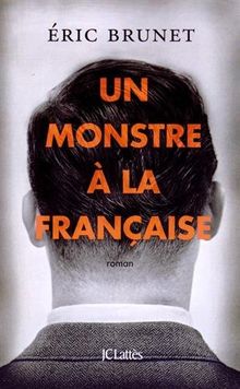 Un monstre à la française de Eric Brunet  | Livre | état acceptable