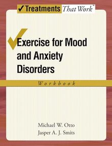 Exercise for Mood and Anxiety Disorders: Workbook (Treatments That Work)