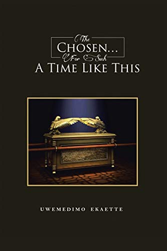 The Chosen . . . For Such a Time Like This