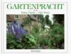 Gartenpracht. Von der Schönheit englischer Bauern- und Landhausgärten