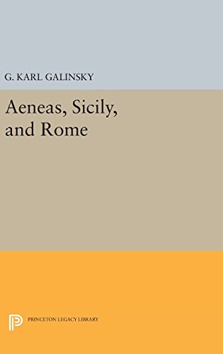 Aeneas, Sicily, and Rome (Princeton Legacy Library: Princeton Monographs in Art and Archaeology, XL)