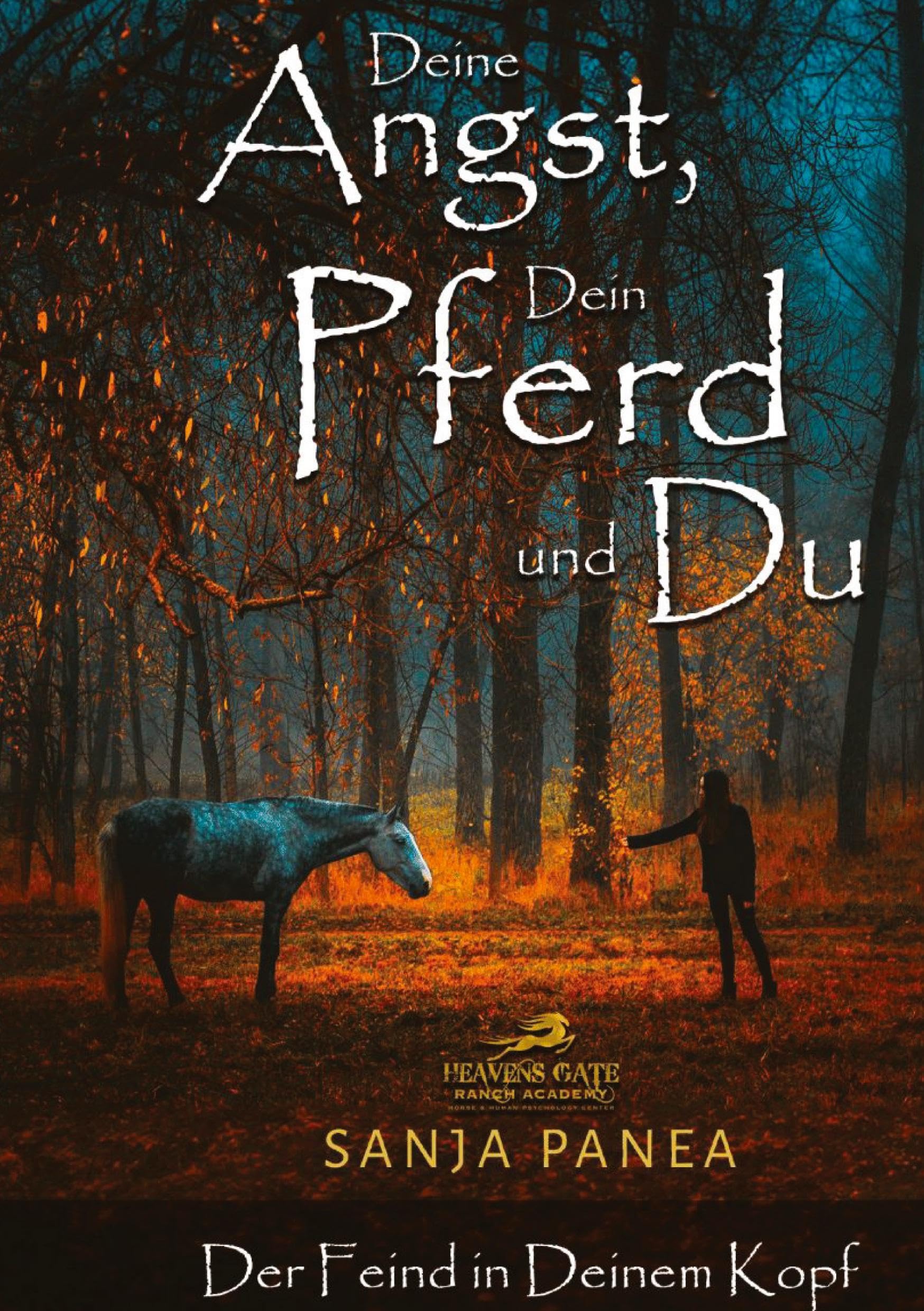 Deine Angst, Dein Pferd & Du: Der Feind in Deinem Kopf