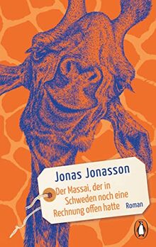 Der Massai, der in Schweden noch eine Rechnung offen hatte: Roman. Der Bestseller erstmals im Taschenbuch