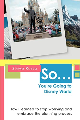 So ... You're Going to Disney World: How I learned to stop worrying and embrace the planning process