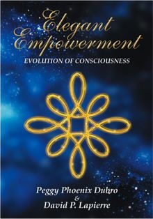 Elegant Empowerment: Evolution of Consciousness von Peggy Phoenix Dubro | Buch | Zustand gut