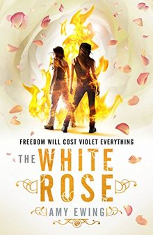 The Lone City 2. The White Rose (The Lone City Trilogy, Band 2)