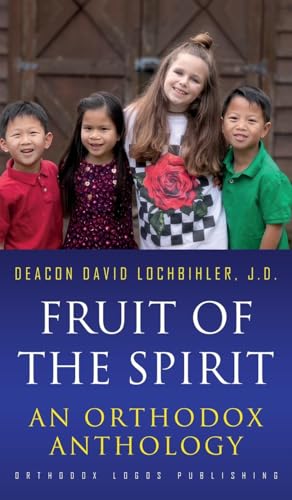 Fruit of the Spirit: An Orthodox Anthology