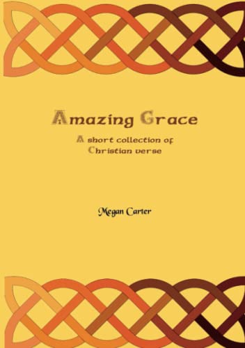 Amazing Grace: A Short Collection of Christian Verse