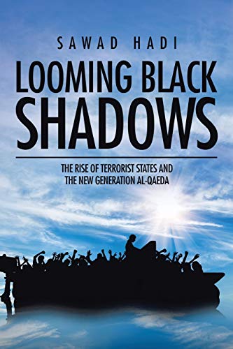 Looming Black Shadows: The Rise of Terrorist States and the New Generation al-Qaeda