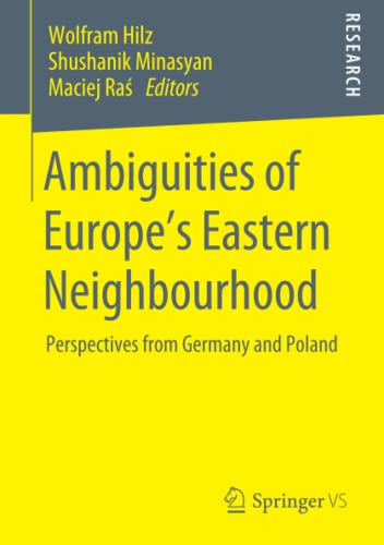 Ambiguities of Europe’s Eastern Neighbourhood: Perspectives from Germany and Poland