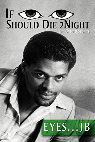If I Should Die Tonight: The Untold Stories