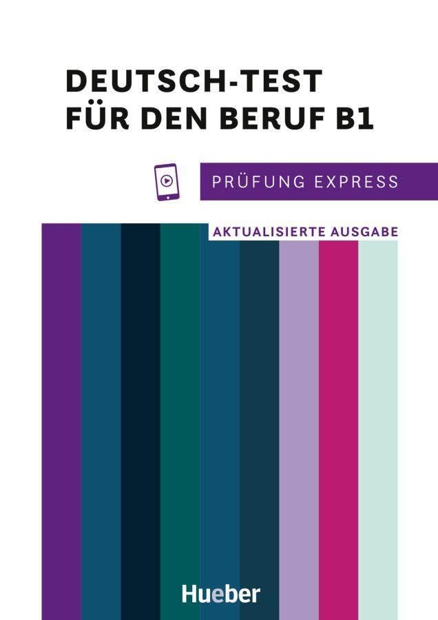 Prüfung Express – Deutsch-Test für den Beruf B1: Aktualisierte Ausgabe.Deutsch als Fremdsprache / Übungsbuch mit Audios online