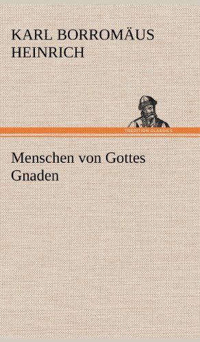 Menschen von Gottes Gnaden