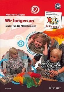 Wir fangen an: Musik für die Allerkleinsten. Liederbuch mit CD.