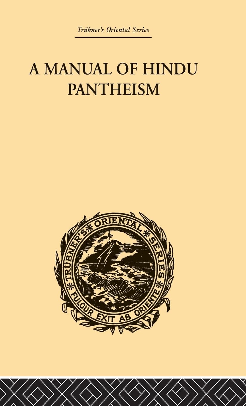 A Manual of Hindu Pantheism: The Vedantasara (Trubner's Oriental Series)