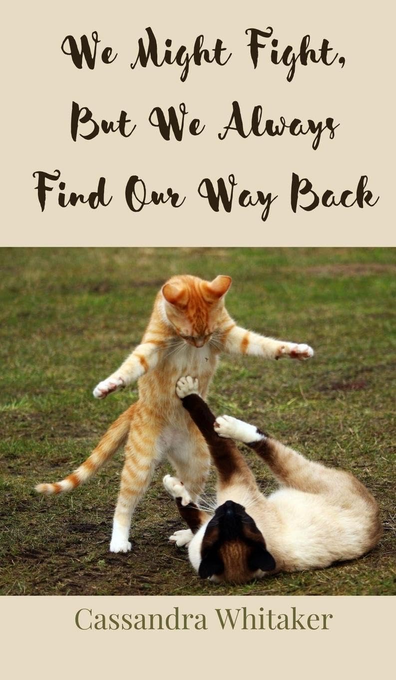 We Might Fight, But We Always Find Our Way Back