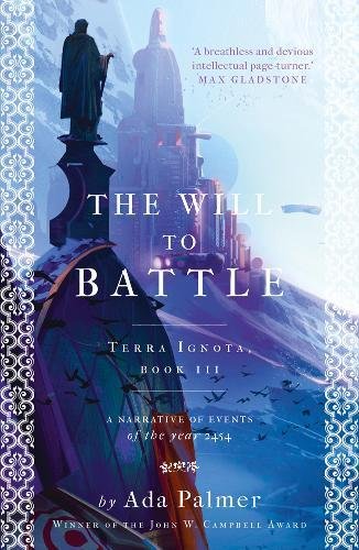 Ada Palmer The Will To Battle, Terra Ignota 03