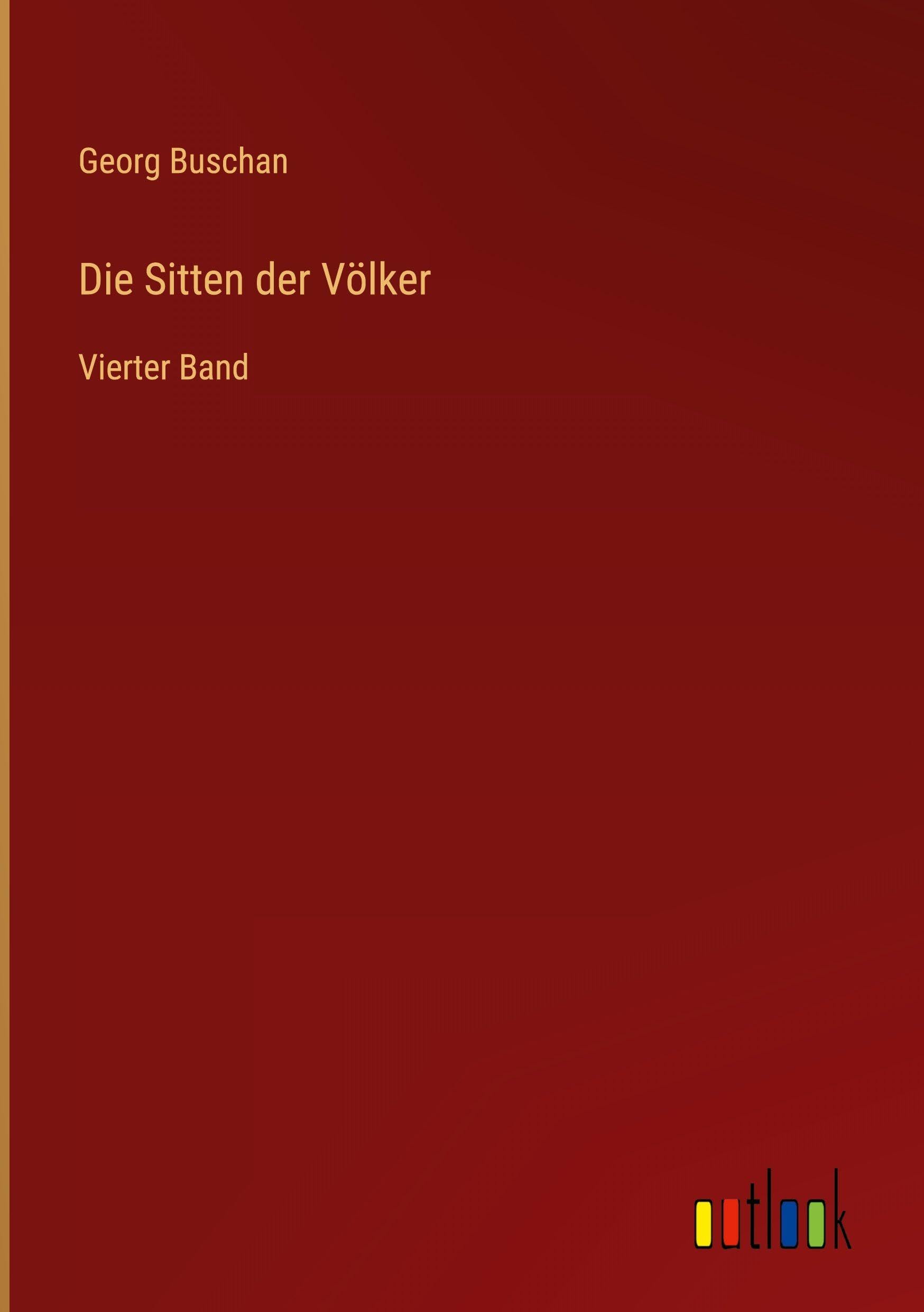 Die Sitten der Völker: Vierter Band