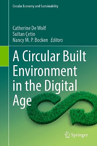 A Circular Built Environment in the Digital Age (Circular Economy and Sustainability)