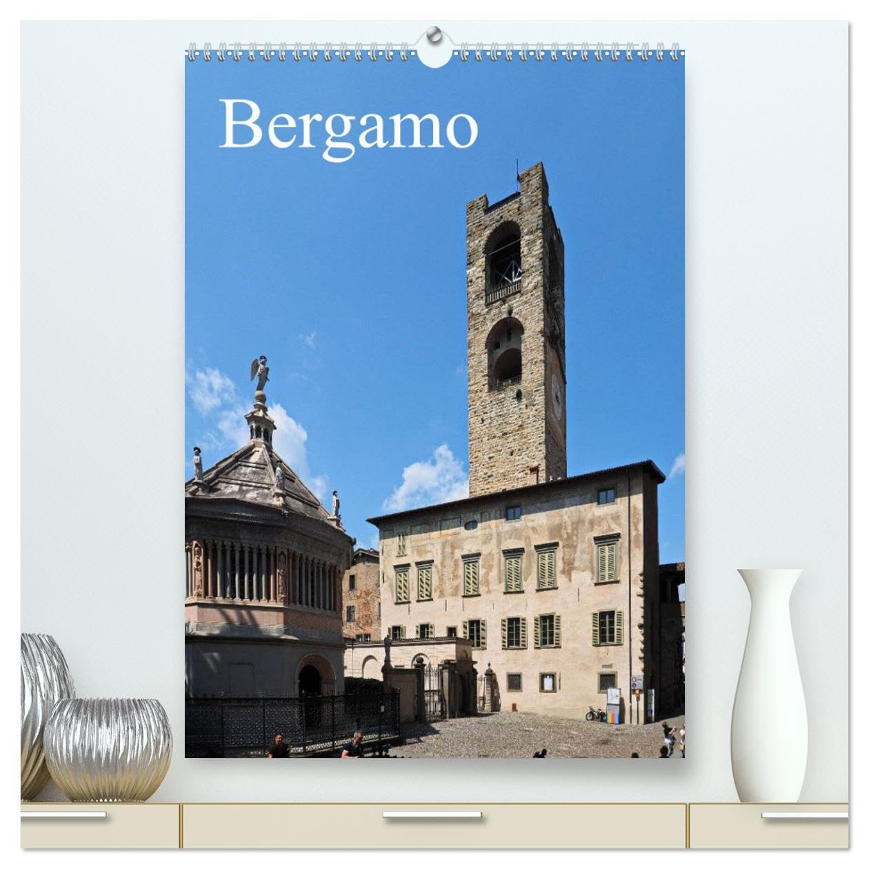 Bergamo (High Quality Premium Wall Calendar 2026 DIN A2 portrait),CALVENDO 12 Month Wall Calendar: Discover a Beautiful Italian Town