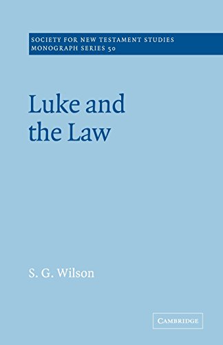 Luke and the Law (Society for New Testament Studies Monograph Series, Band 50)