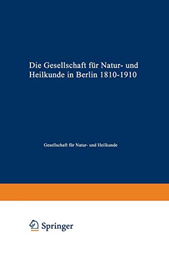Die Gesellschaft für Natur- und Heilkunde in Berlin 1810–1910