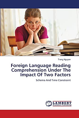 Foreign Language Reading Comprehension Under The Impact Of Two Factors: Schema And Time Constraint