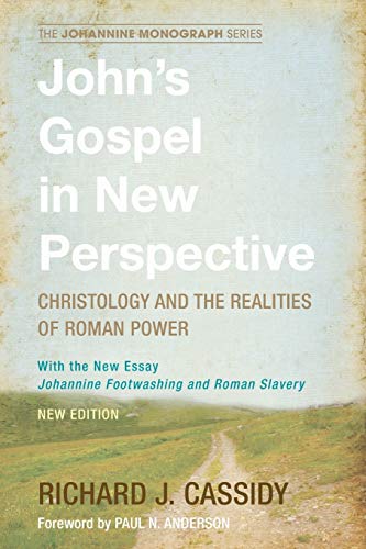 John's Gospel in New Perspective: Christology and the Realities of Roman Power (Johannine Monograph, Band 3)