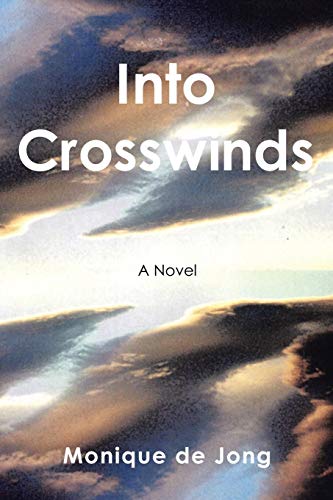 Into Crosswinds: A Novel: A World War II Novel