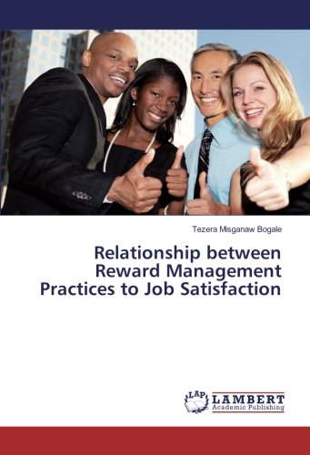 Relationship between Reward Management Practices to Job Satisfaction