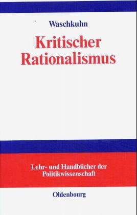 Kritischer Rationalismus: Sozialwissenschaftliche und politiktheoretische Konzepte einer liberalen Philosophie der offenen Gesellschaft