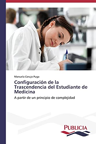 Configuración de la Trascendencia del Estudiante de Medicina: A partir de un principio de complejidad
