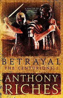 Betrayal: The Centurions I