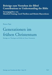 Generationen im frühen Christentum: Beiträge zur Theologie und Ethik des Neues Testaments