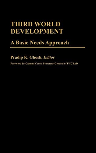 Third World Development: A Basic Needs Approach (International Development Resource Books)