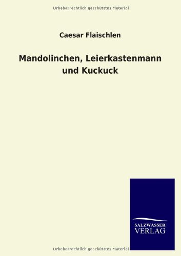 Mandolinchen, Leierkastenmann und Kuckuck