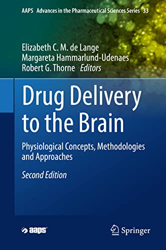 Drug Delivery to the Brain: Physiological Concepts, Methodologies and Approaches (AAPS Advances in the Pharmaceutical Sciences Series, 33, Band 33)
