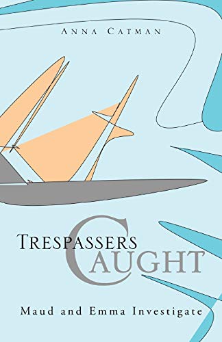 Trespassers Caught: Maud and Emma Investigate
