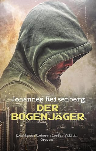 Der Bogenjäger: Kommissar Klebers vierter Fall in Greven