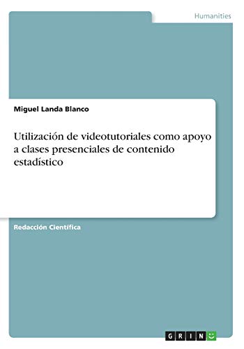 Utilización de videotutoriales como apoyo a clases presenciales de contenido estadístico