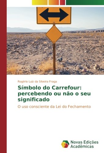 Símbolo do Carrefour: percebendo ou não o seu significado: O uso consciente da Lei do Fechamento